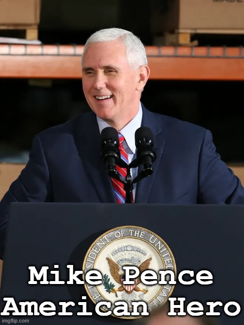 Mike Pence - American Hero | Mike Pence
American Hero | image tagged in vice president mike pence,america,hero,republican,usa,2024 | made w/ Imgflip meme maker