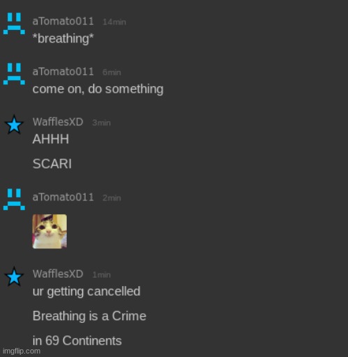WAIT WAIT PLEASE NO- (aTomato011 has been cancelled by the FBI) | made w/ Imgflip meme maker