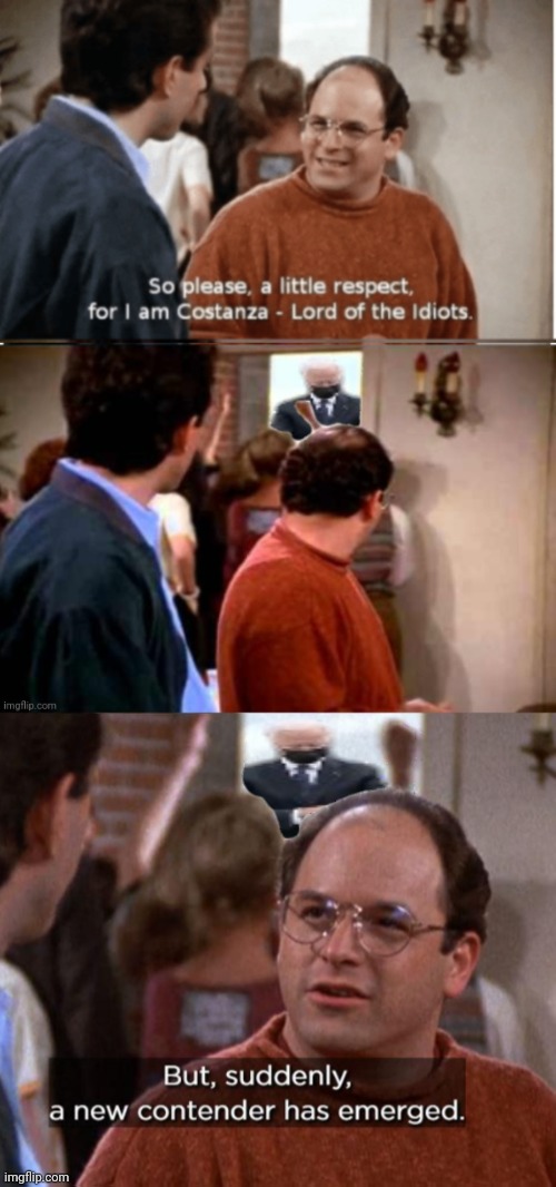 Lord of the Idiots | image tagged in joe biden,idiots,george costanza,seinfeld | made w/ Imgflip meme maker