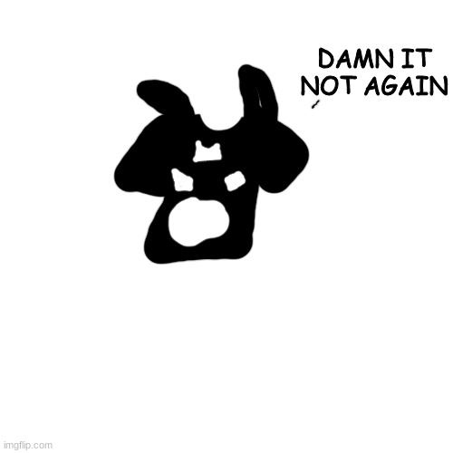The Idiot shirt is now back in stock! | DAMN IT NOT AGAIN | made w/ Imgflip meme maker