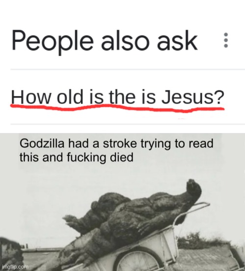 How funny is the is this meme? | image tagged in godzilla had a stroke trying to read this and fricking died,jesus,funny,stroke | made w/ Imgflip meme maker