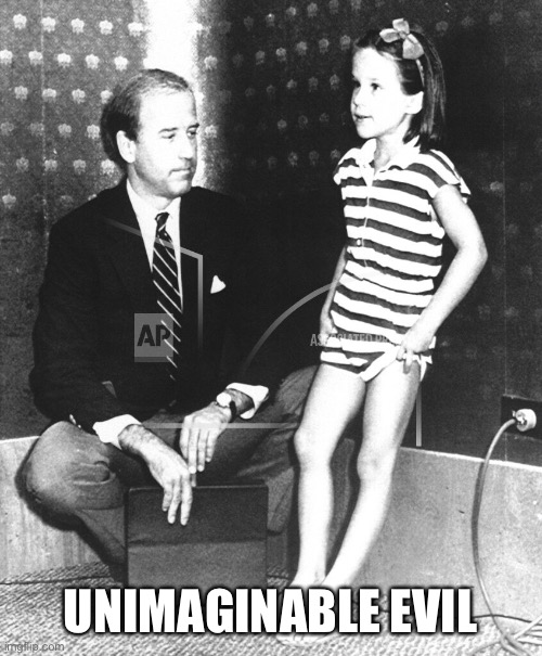 Pedo Peter | UNIMAGINABLE EVIL | image tagged in joe biden,incest,pedophile,pedo peter,moloch worshipper | made w/ Imgflip meme maker