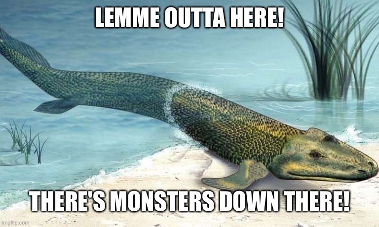 LEMME OUTTA HERE! THERE'S MONSTERS DOWN THERE! | image tagged in bro im out of here | made w/ Imgflip meme maker