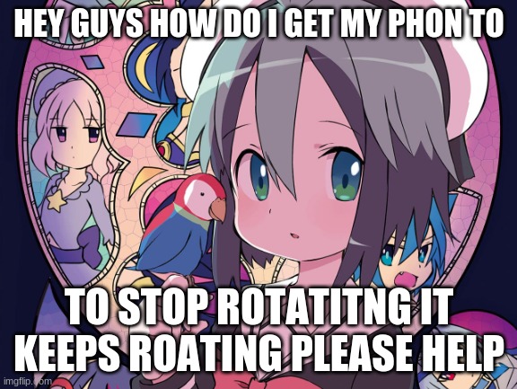 Any Legend of Dark Witch Players Here? | HEY GUYS HOW DO I GET MY PHON TO; TO STOP ROTATITNG IT KEEPS ROATING PLEASE HELP | image tagged in majin shoujo,legend of dark witch,the legend of dark witch,sola | made w/ Imgflip meme maker
