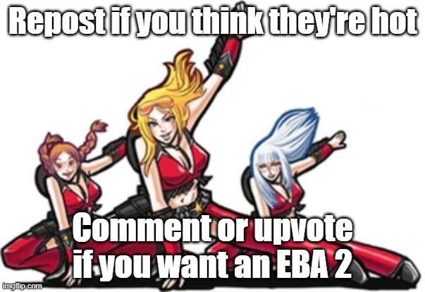 e.b.d. | Repost if you think they're hot; Comment or upvote if you want an EBA 2 | image tagged in elite beat divas,elilte beat agents,repost if | made w/ Imgflip meme maker