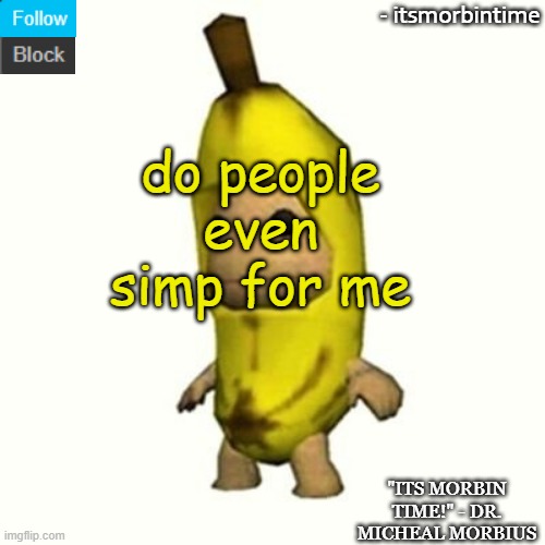 yeah | do people even simp for me | image tagged in announcement | made w/ Imgflip meme maker