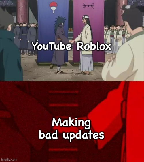 Naruto Handshake Meme Template | Roblox; YouTube; Making bad updates | image tagged in naruto handshake meme template | made w/ Imgflip meme maker