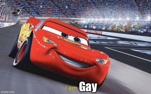 I am speed | Gay | image tagged in i am speed | made w/ Imgflip meme maker