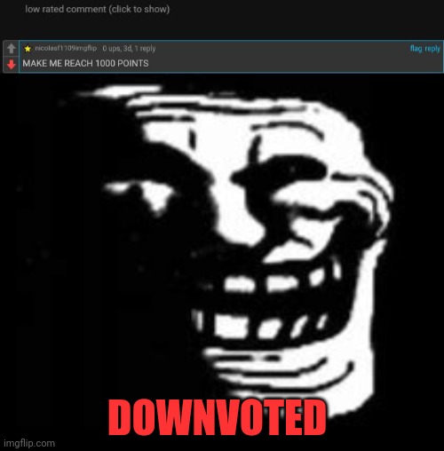 Downvoted, MUAHAHAHA |  DOWNVOTED | image tagged in dark trollface,low rated comment,memes,comment section,comments,comment | made w/ Imgflip meme maker