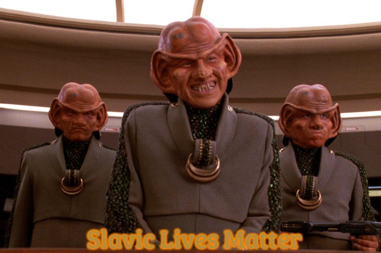 Ferengi Star Trek | Slavic Lives Matter | image tagged in ferengi star trek,slavic | made w/ Imgflip meme maker