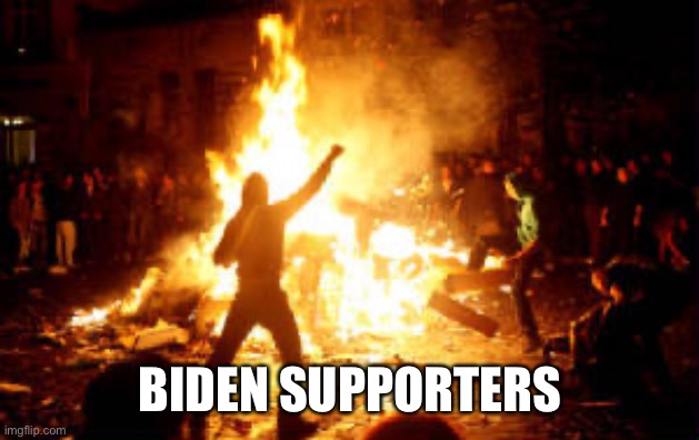 Anarchy Riot | BIDEN SUPPORTERS | image tagged in anarchy riot | made w/ Imgflip meme maker