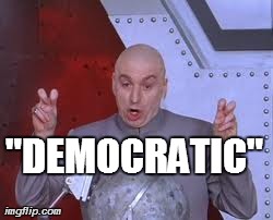 Democratic People's Republic of Korea | "DEMOCRATIC" | image tagged in memes,dr evil laser | made w/ Imgflip meme maker
