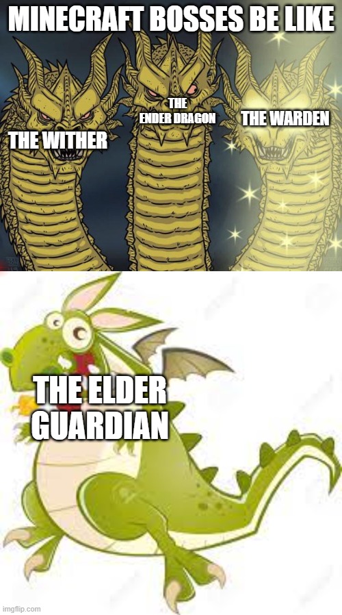 MINCERAFT | MINECRAFT BOSSES BE LIKE; THE ENDER DRAGON; THE WITHER; THE WARDEN; THE ELDER GUARDIAN | image tagged in king gidorah three dragons but one better | made w/ Imgflip meme maker