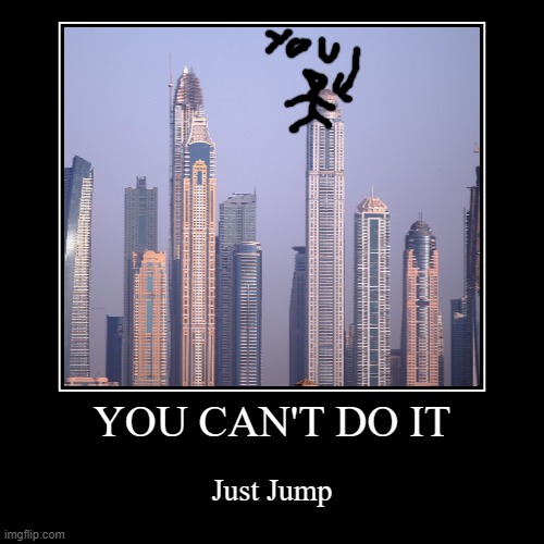 A very good motivational poster. | image tagged in funny,demotivationals | made w/ Imgflip demotivational maker