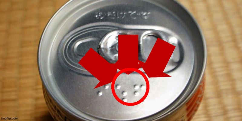 This only true in japan | image tagged in braille name in drink can | made w/ Imgflip meme maker
