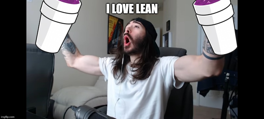 I LOVE LEAN | I LOVE LEAN | image tagged in i love lean | made w/ Imgflip meme maker