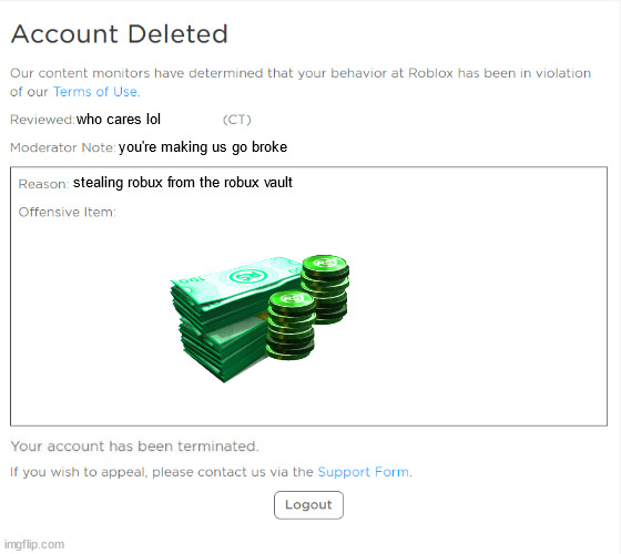 banned from ROBLOX (2021 Edition) | who cares lol; you're making us go broke; stealing robux from the robux vault | image tagged in banned from roblox 2021 edition | made w/ Imgflip meme maker