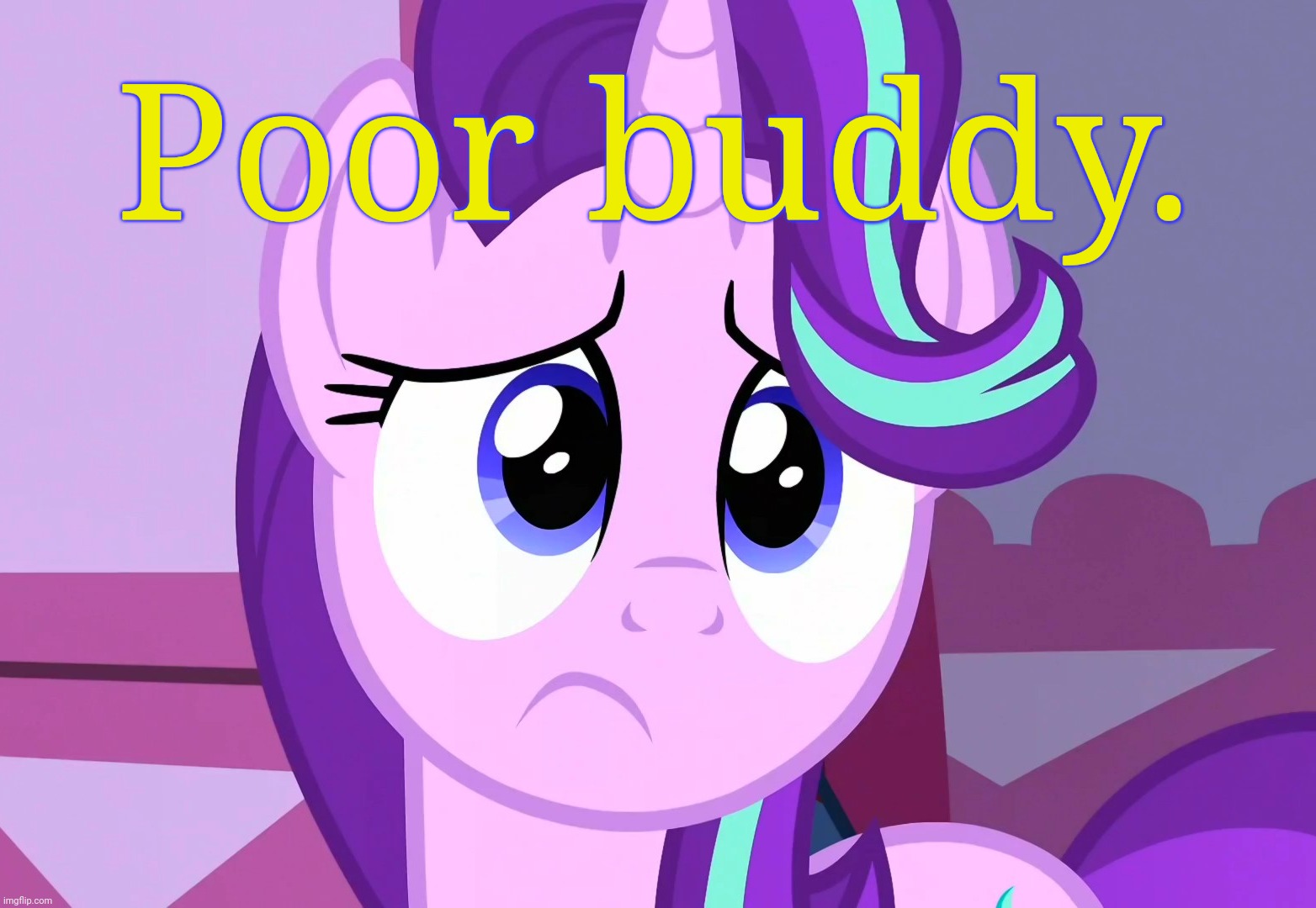 Sadlight Glimmer (MLP) | Poor buddy. | image tagged in sadlight glimmer mlp | made w/ Imgflip meme maker