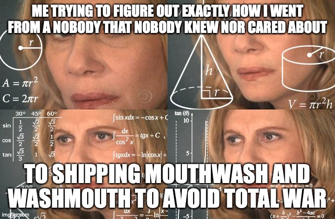 eggs plane | ME TRYING TO FIGURE OUT EXACTLY HOW I WENT FROM A NOBODY THAT NOBODY KNEW NOR CARED ABOUT; TO SHIPPING MOUTHWASH AND WASHMOUTH TO AVOID TOTAL WAR | image tagged in calculating meme | made w/ Imgflip meme maker