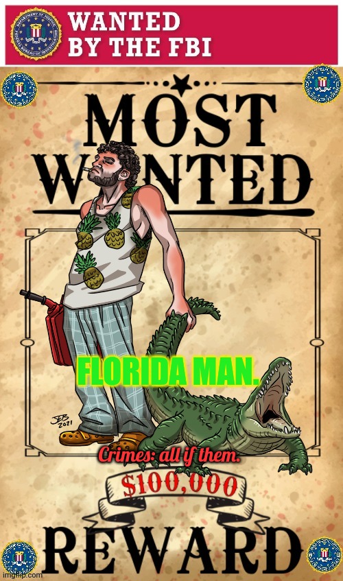 Get him. He's trying to get away! | FLORIDA MAN. Crimes: all if them. | image tagged in get florida man,get,florida man,wanted | made w/ Imgflip meme maker