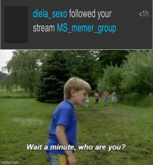 Wait a minute, who are you? | image tagged in wait a minute who are you | made w/ Imgflip meme maker