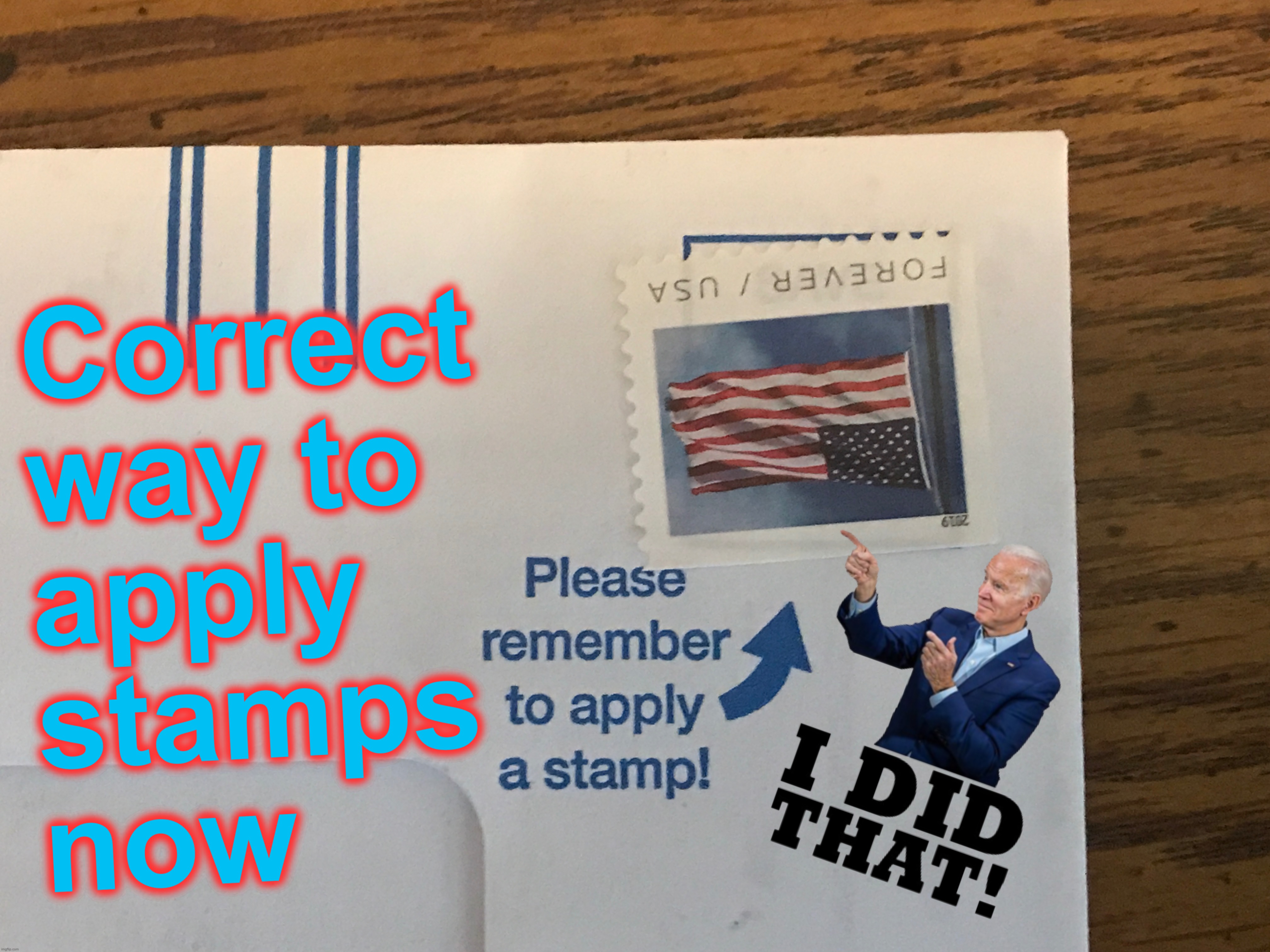 Correct way to apply 
stamps
now | image tagged in danger zone,joe biden | made w/ Imgflip meme maker