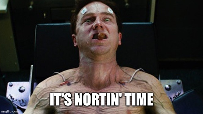 IT'S NORTIN' TIME | made w/ Imgflip meme maker