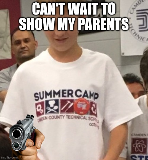 Camp kid | CAN'T WAIT TO SHOW MY PARENTS | image tagged in camp kid | made w/ Imgflip meme maker