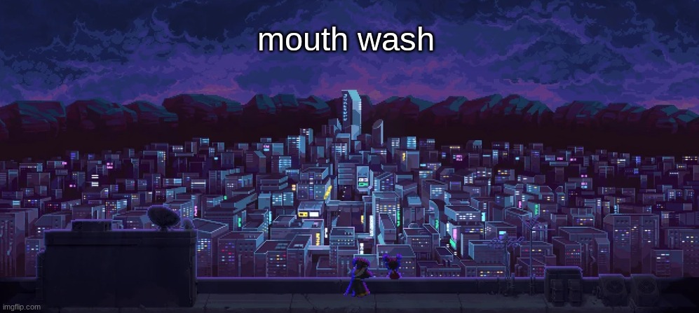 mouth wash | made w/ Imgflip meme maker