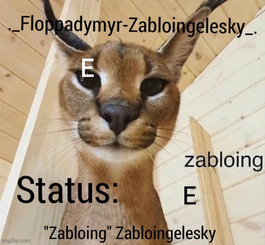 Zabloingelesky's Annoucment temp | E; E | image tagged in zabloingelesky's annoucment temp | made w/ Imgflip meme maker