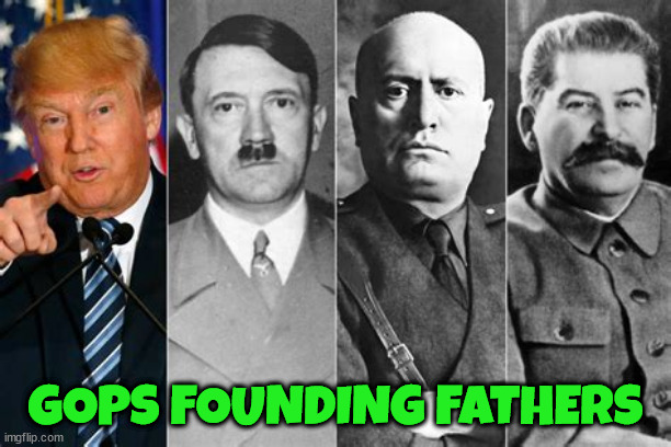 GOPs Founders | GOPS FOUNDING FATHERS | image tagged in fascists,maga,republicans,traitors,liars | made w/ Imgflip meme maker