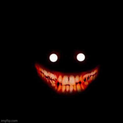 HORROR SMILE | image tagged in horror smile | made w/ Imgflip meme maker