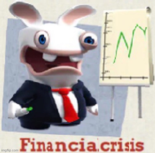 financia crisis | image tagged in financia crisis | made w/ Imgflip meme maker