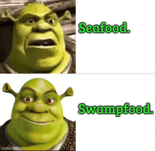 A Shrek-Break For Another Day Of The-Usual... | Seafood. Swampfood. | image tagged in hotline bling shrek,seafood,bored,swamp | made w/ Imgflip meme maker