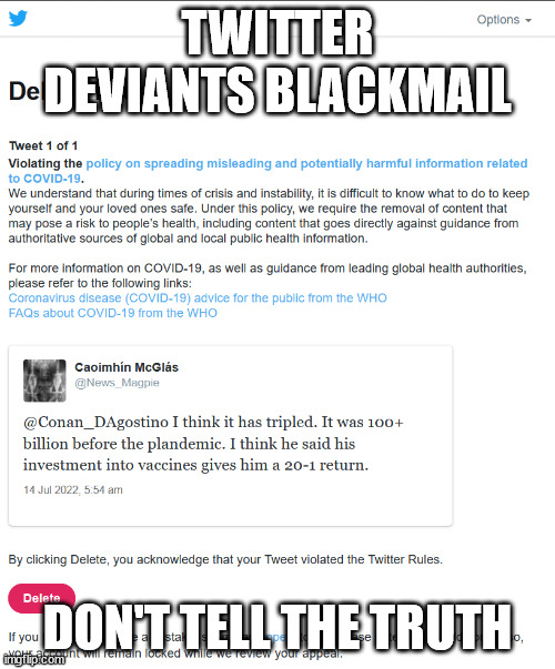 Twitter Censorship(Refused in Fun by Mod, political in nature?) | TWITTER DEVIANTS BLACKMAIL; DON'T TELL THE TRUTH | image tagged in twitter,twitter birds says,bill gates,bill gates loves vaccines,censorship | made w/ Imgflip meme maker
