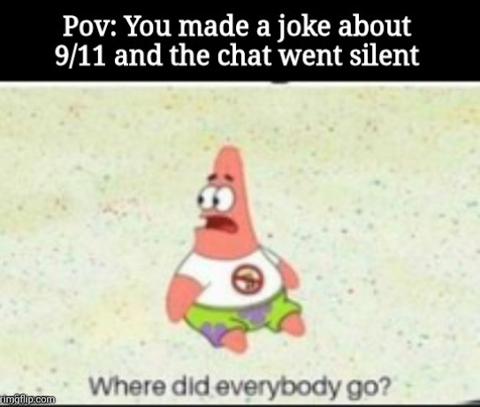 9/11 jokes are allowed here, right? (Owner note: Yes) | made w/ Imgflip meme maker