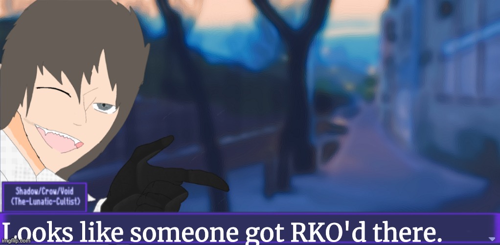 Looks like someone got RKO'd there. | image tagged in the-lunatic-cultist speech blank text box | made w/ Imgflip meme maker