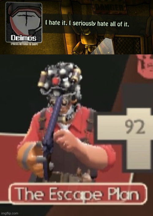 image tagged in deimos hates all of it,the escape plan | made w/ Imgflip meme maker