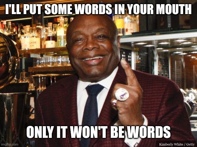 Willie Brown | I'LL PUT SOME WORDS IN YOUR MOUTH ONLY IT WON'T BE WORDS | image tagged in willie brown | made w/ Imgflip meme maker