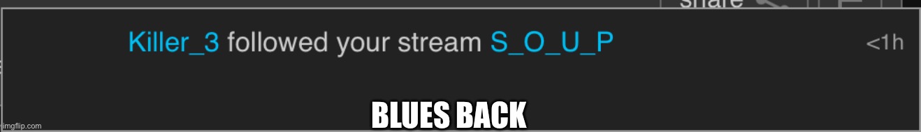 BLUES BACK | made w/ Imgflip meme maker