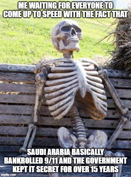 And there are receipts... | image tagged in 9/11,saudi arabia,terrorism | made w/ Imgflip meme maker