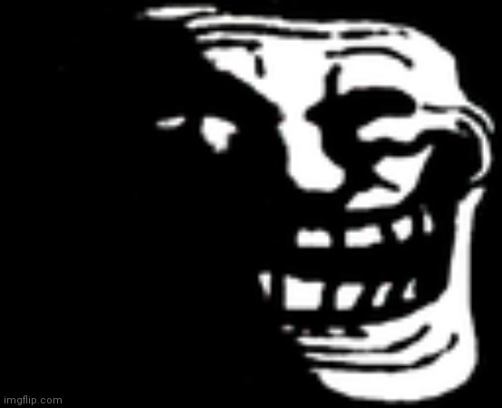 Dark Trollface | image tagged in dark trollface | made w/ Imgflip meme maker