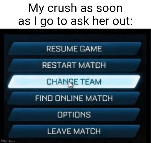 She goes and becomes a lesbian (got this idea from an old show btw) | My crush as soon as I go to ask her out: | image tagged in e | made w/ Imgflip meme maker