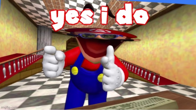 Yes I do | image tagged in yes i do | made w/ Imgflip meme maker