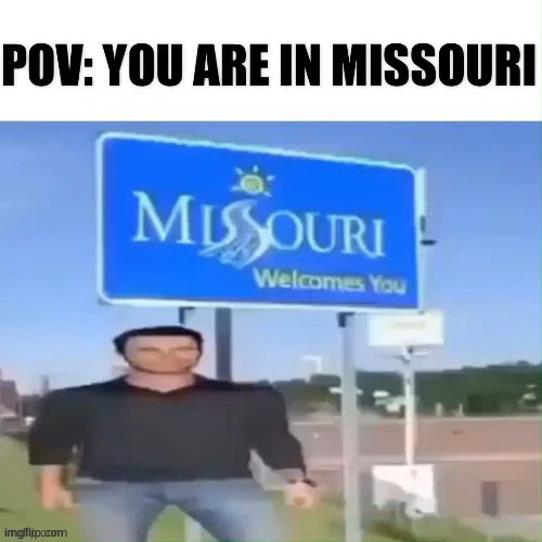 I'm actually going to Missouri this week | made w/ Imgflip meme maker