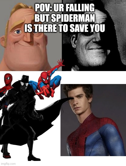 POV: UR FALLING BUT SPIDERMAN IS THERE TO SAVE YOU | image tagged in traumatized mr incredible,blank white template,spiderman,andrew garfield,mr incredible becoming canny | made w/ Imgflip meme maker