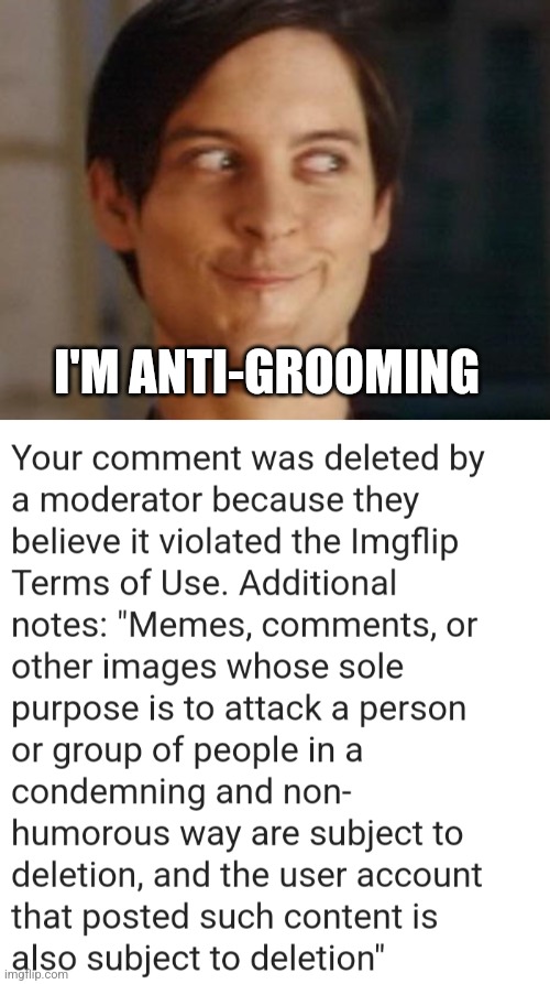 It's getting there | I'M ANTI-GROOMING | image tagged in memes,spiderman peter parker,satire | made w/ Imgflip meme maker