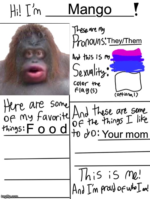 Monke | Mango; They/Them; F o o d; Your mom | image tagged in lgbtq stream account profile | made w/ Imgflip meme maker