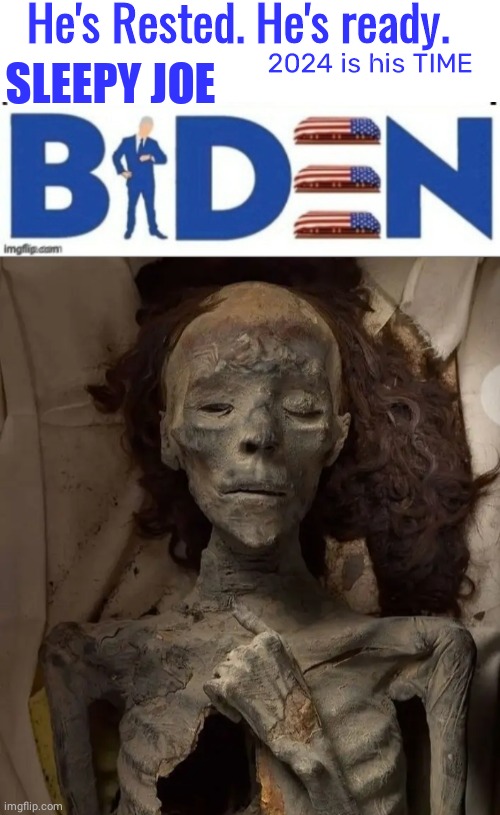 Biden is a zombie | He's Rested. He's ready. 2024 is his TIME; SLEEPY JOE | image tagged in blank white template | made w/ Imgflip meme maker