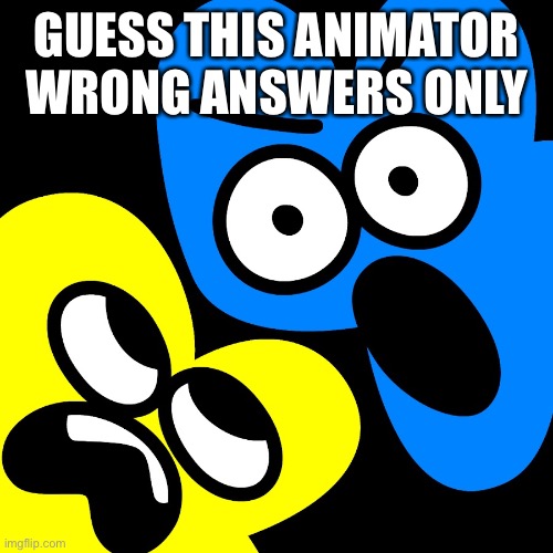 GUESS THIS ANIMATOR WRONG ANSWERS ONLY | made w/ Imgflip meme maker